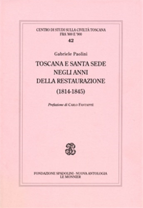 9788800841511-Toscana e Santa Sede negli anni della Restaurazione. 1814-1815.